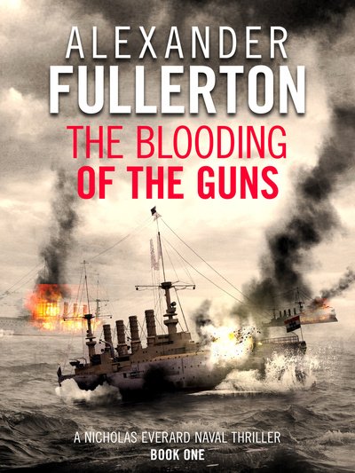 Cover for Alexander Fullerton · The Blooding of the Guns - Nicholas Everard Naval Thrillers (Paperback Book) (2019)