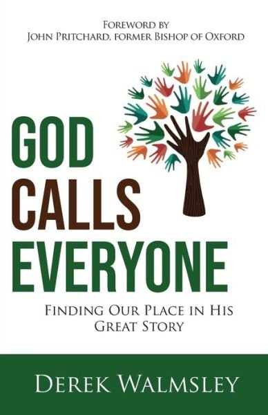 Cover for Derek Walmsley · God Calls Everyone: Finding Our Place in His Great Story (Paperback Book) (2020)