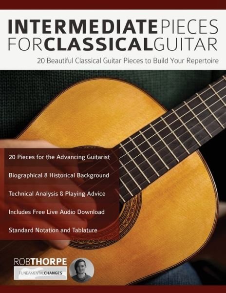 Cover for Rob Thorpe · Intermediate Pieces for Classical Guitar: 20 Beautiful Classical Guitar Pieces to Build Your Repertoire (Paperback Bog) (2018)