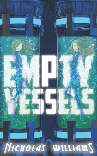 Empty Vessels - Nicholas Williams - Bøker - Independently Published - 9781792130083 - 27. januar 2019