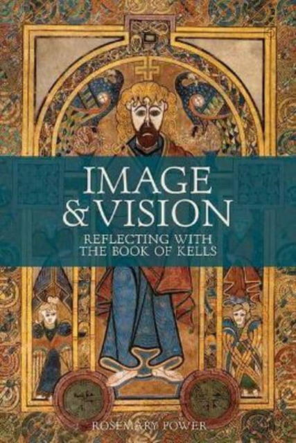 Cover for Rosemary Power · Image &amp; Vision: Reflecting with the Book of Kells (Paperback Book) (2022)