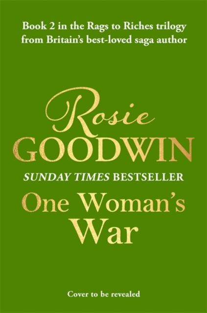 One Woman's War: The second book in the brand-new Rags to Riches Trilogy from Britain's best-loved saga author - The Rags to Riches series - Rosie Goodwin - Books - Bonnier Books Ltd - 9781804183083 - February 12, 2026