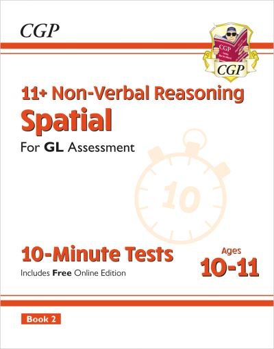 Cover for CGP Books · 11+ GL 10-Minute Tests: Non-Verbal Reasoning Spatial - Ages 10-11 Book 2 (N/A) [With Online edition] (2024)
