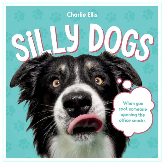 Silly Dogs: A Ridiculous Collection of the World's Goofiest Dogs and Most Relatable Memes - Summersdale Publishers - Books - Octopus Publishing Group - 9781837994083 - September 12, 2024