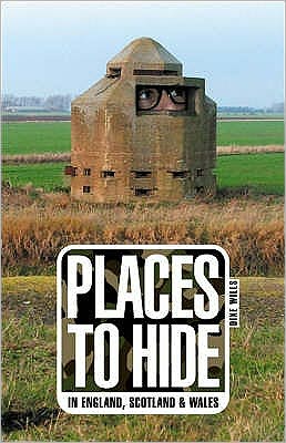 Cover for Dixe Wills · Places to Hide: In England, Scotland and Wales (Paperback Book) (2007)