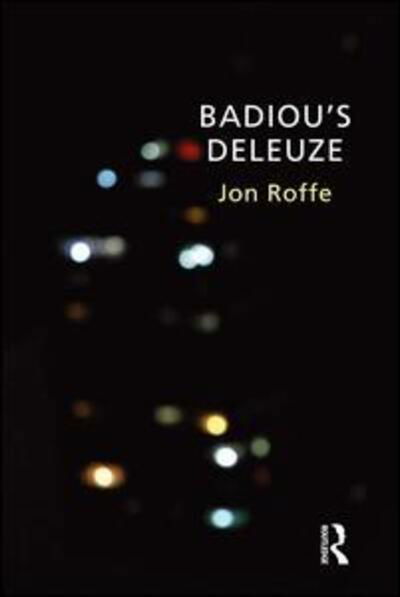 Badiou's Deleuze - Jon Roffe - Książki - Taylor & Francis Ltd - 9781844655083 - 30 listopada 2011