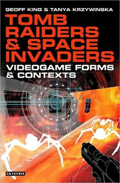 Cover for Geoff King · Tomb Raiders and Space Invaders (Hardcover Book) (2005)