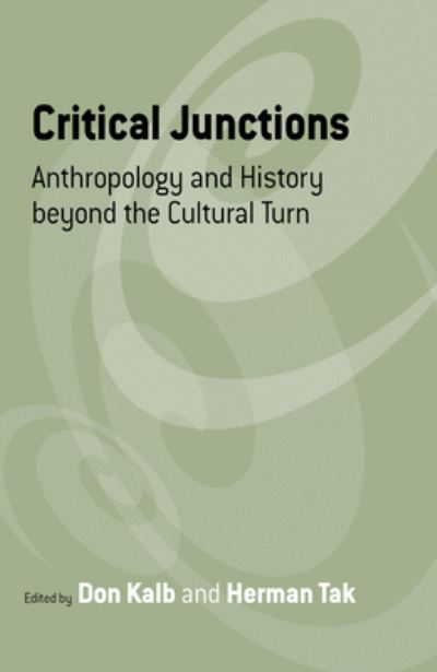 Cover for Critical Junctions: Anthropology and History beyond the Cultural Turn (Hardcover Book) (2005)