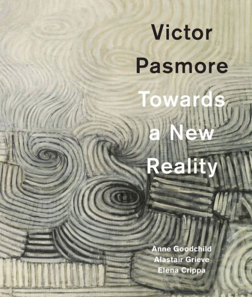 Cover for Anne Goodchild · Victor Pasmore: Towards a New Reality (Inbunden Bok) (2016)