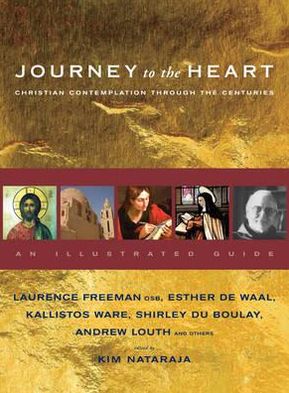 Cover for Journey to the Heart: Christian Contemplation Through the Centuries - An Illustrated Guide (Paperback Book) (2011)