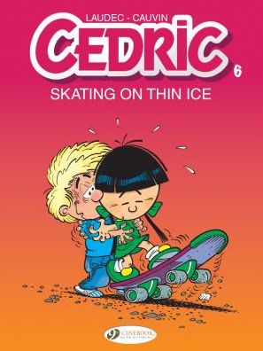 Cover for Raoul Cauvin · Cedric Vol. 6: Skating On Thin Ice (Paperback Book) (2018)