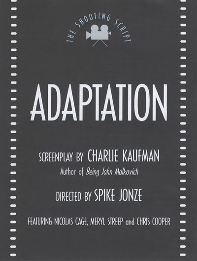 Adaptation - Shooting Scripts - Charlie Kaufman - Książki - Nick Hern Books - 9781854597083 - 28 lutego 2003