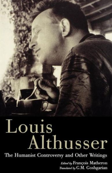 The Humanist Controversy and Other Writings - Francois Matheron - Books - Verso Books - 9781859844083 - August 17, 2003