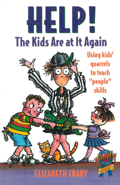 Cover for Elizabeth Crary · Help! The Kids Are at It Again: Using Kids' Quarrels to Teach &quot;People&quot; Skills (Paperback Book) (1997)