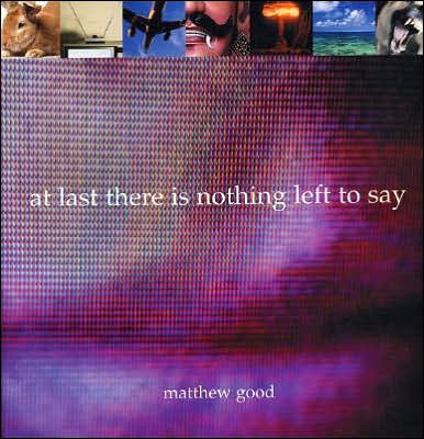 Cover for Matthew Good · At Last There Is Nothing Left to Say (Paperback Book) (2002)