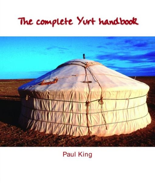 Cover for Paul King · The Complete Yurt Handbook (Paperback Book) (2001)