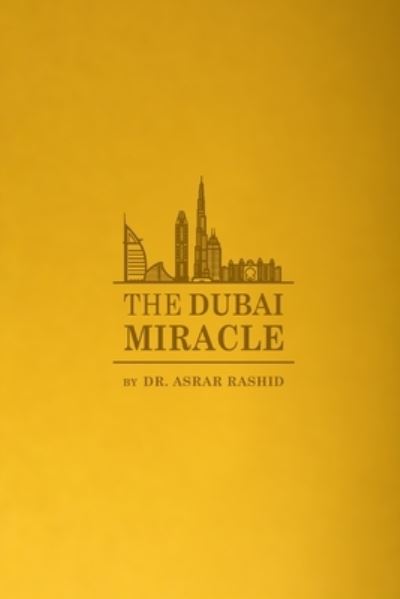 Cover for Asrar Rashid · The Dubai Miracle (Paperback Book) (2019)