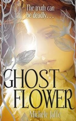 Ghost Flower - Michele Jaffe - Books - Little, Brown Book Group - 9781907411083 - April 12, 2012