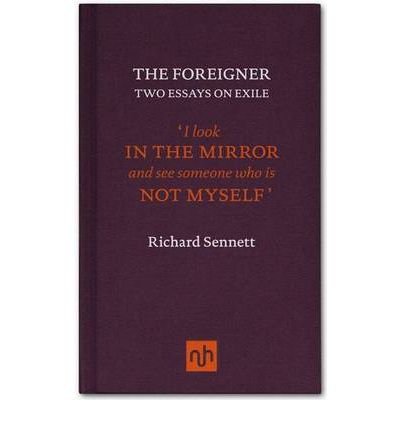 Cover for Richard Sennett · The Foreigner: Two Essays on Exile (Hardcover Book) (2011)
