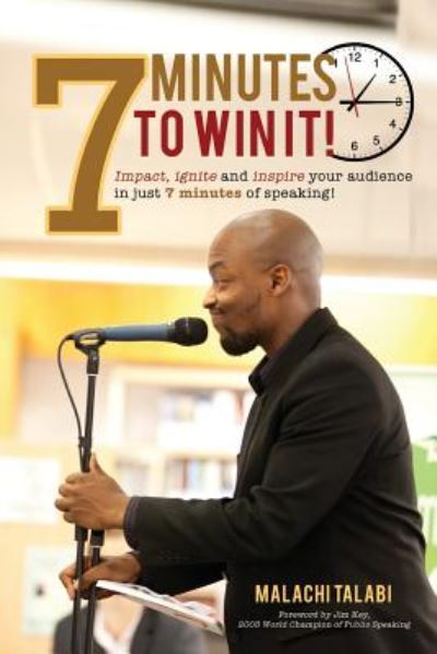 Cover for Malachi Talabi · 7 Minutes to Win It: Impact, Ignite and Inspire Your Audience in Just 7 Minutes of Speaking! (Paperback Book) (2012)