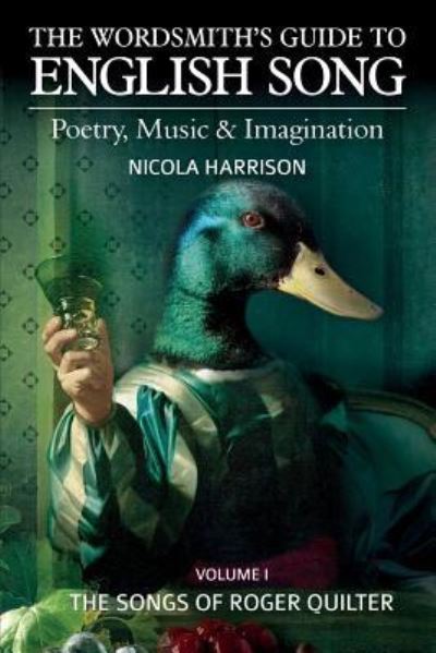 Cover for Nicola Harrison · The Wordsmith's Guide to English Song: The Songs of Roger Quilter Volume 1 (Paperback Book) (2016)