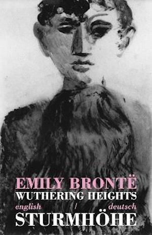 Wuthering Heights / Sturmhoehe: Bilingual Parallel Text in English / Deutsch - Emily Bronte - Bücher - Parapara Books - 9781911326083 - 1. Juli 2021