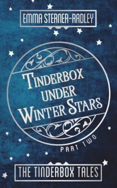 Cover for Emma Sterner-Radley · Tinderbox Under Winter Stars (Paperback Book) (2018)