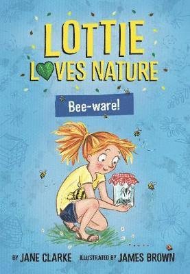 Cover for Jane Clarke · Lottie Loves Nature: Bee-Ware - Lottie Loves Nature (Paperback Book) (2021)
