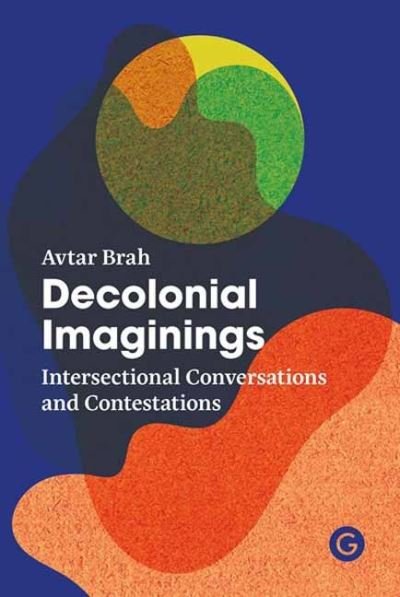 Cover for Avtar Brah · Decolonial Imaginings: Intersectional Conversations and Contestations (Pocketbok) (2022)
