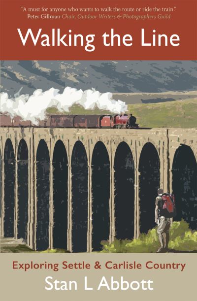 Cover for Stan Abbott · Walking the Line: Exploring Settle &amp; Carlisle Country (Paperback Book) (2021)