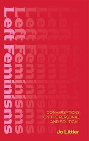 Cover for Jo Littler · Left Feminisms: Conversations on the Personal and Political (Paperback Book) (2023)