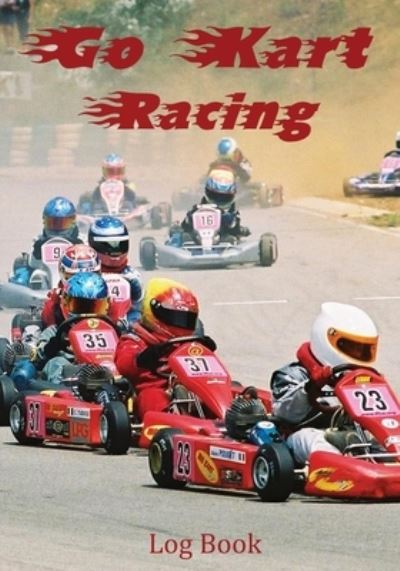 Cover for Karting Addicts · Go Kart Racing Log Book (Paperback Book) (2020)