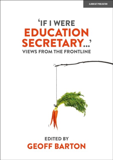 Cover for Geoff Barton · 'If I Were Education Secretary...': Views from the frontline (Paperback Book) (2022)