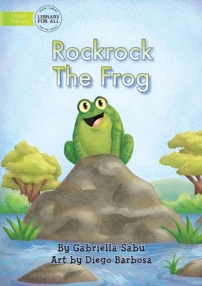 Cover for Gabriella Sabu · Rockrock The Frog (Paperback Book) (2019)