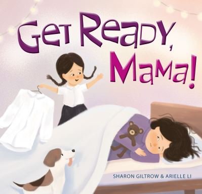 Cover for Sharon Giltrow · Get Ready, Mama! (Inbunden Bok) (2022)