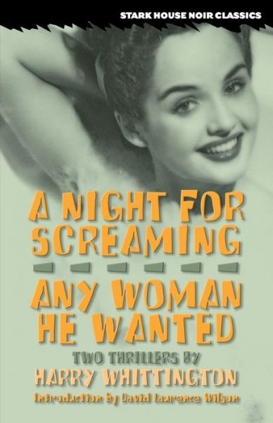 Cover for Harry Whittington · A Night for Screaming / Any Woman He Wanted (Stark House Noir Classics) (Taschenbuch) (2016)