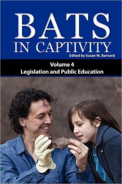 Cover for Susan M Barnard · Bats in Captivity IV (Hardcover Book) (2012)