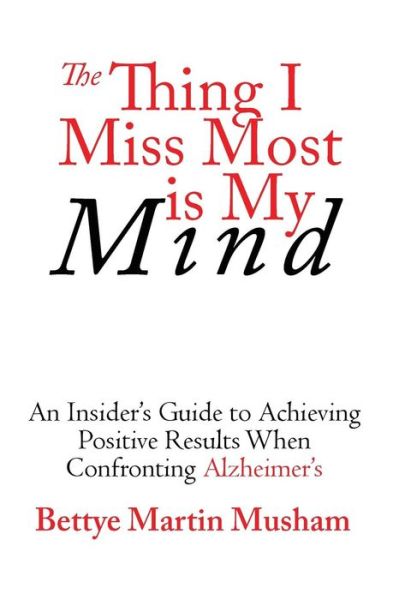 Cover for Bettye Martin Musham · The Thing I Miss Most is My Mind (Paperback Book) (2019)