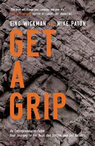 Cover for Gino Wickman · Get A Grip: An Entrepreneurial Fable . . . Your Journey to Get Real, Get Simple, and Get Results (Gebundenes Buch) (2012)