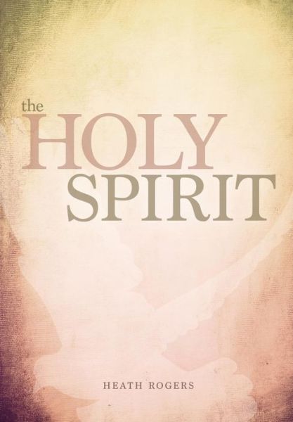 Cover for Heath Rogers · The Holy Spirit (Paperback Book) (2014)