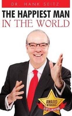 Cover for Dr Hank Seitz · The Happiest Man in the World (Hardcover Book) (2016)