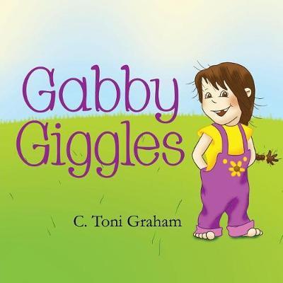 Cover for C Toni Graham · Gabby Giggles (Paperback Bog) (2017)