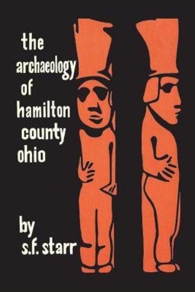 Cover for S F Starr · The Archaeology of Hamilton County, Ohio (Paperback Book) (2019)