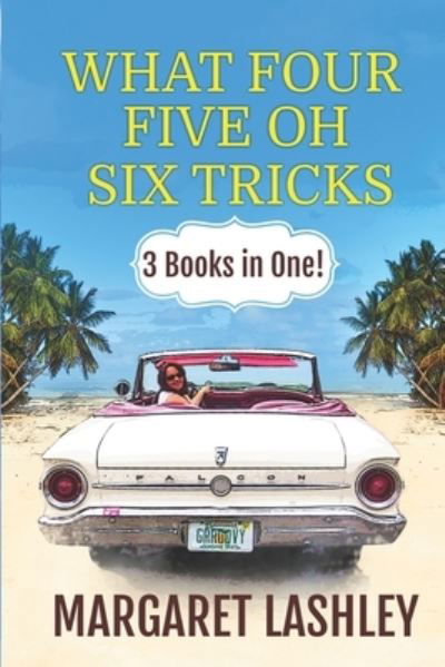 What Four, Five Oh, Six Tricks: 3 Books in One! - Val Fremden Mysteries - Margaret Lashley - Books - Zazzy Ideas, Inc. - 9781949989083 - March 23, 2020