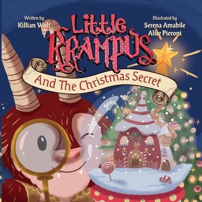 Little Krampus And The Christmas Secret - Killian Wolf - Kirjat - Grim House Publishing - 9781951140083 - torstai 2. syyskuuta 2021