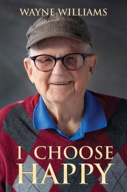 Cover for Wayne Williams · I Choose Happy (Pocketbok) (2020)