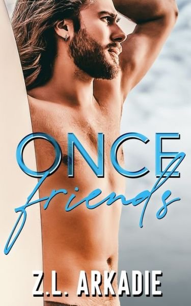 Cover for Z L Arkadie · Once Friends (Taschenbuch) (2020)