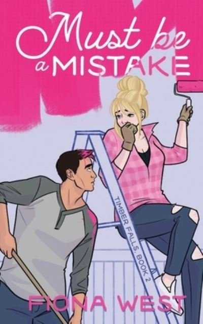 Cover for Fiona West · Must Be A Mistake: A Small Town Romance (Paperback Book) (2020)