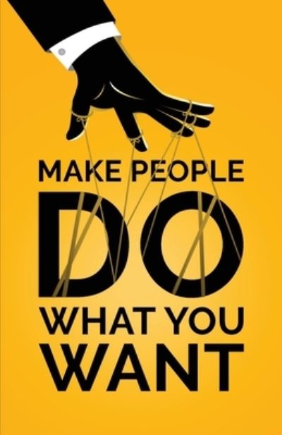 Cover for Doug Yimmer · Make People Do What You Want (Paperback Book) (2021)