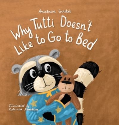 Cover for Anastasia Goldak · Why Tutti Doesn't Like to Go to Bed (Hardcover Book) (2021)